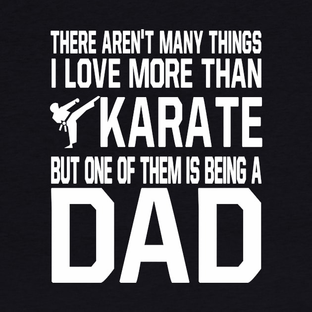 KARATE Dad Shirt Funny Gift for Father Daddy who love KARATE by bestsellingshirts